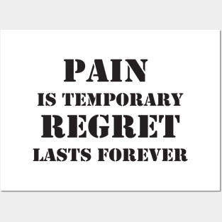 Pain is temporary, regret lasts forever Motivational Quote Posters and Art